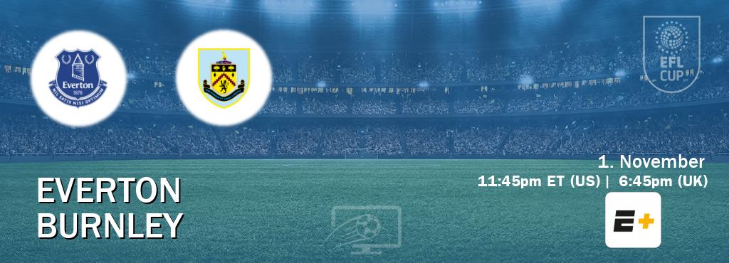 You can watch game live between Everton and Burnley on ESPN+(US).