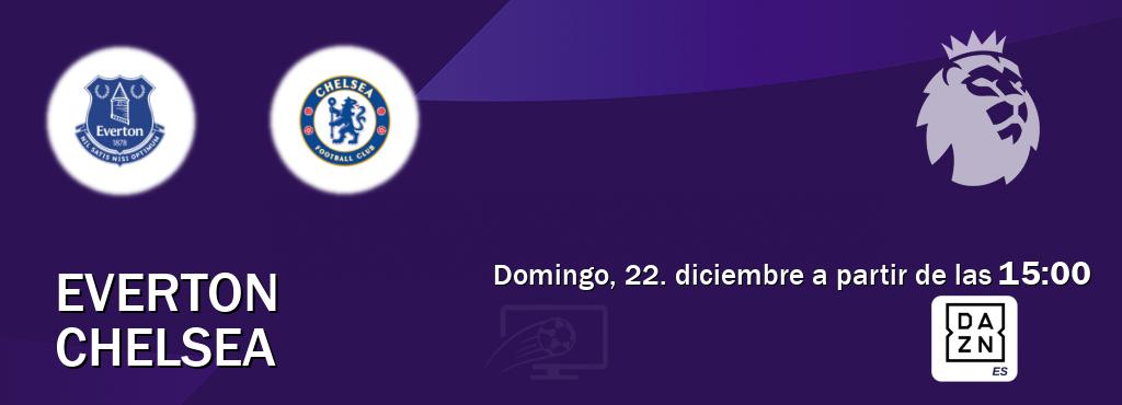 El partido entre Everton y Chelsea será retransmitido por DAZN España (domingo, 22. diciembre a partir de las  15:00).