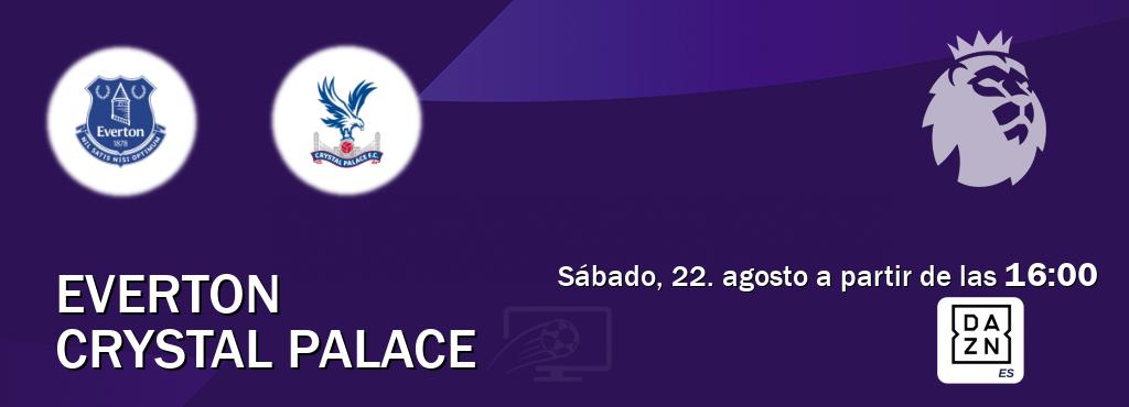 El partido entre Everton y Crystal Palace será retransmitido por DAZN España (sábado, 22. agosto a partir de las 16:00). El partido entre Everton y Crystal Palace será retransmitido por DAZN España (sábado, 22. agosto a partir de las 16:00).