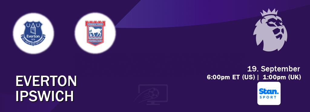 You can watch game live between Everton and Ipswich on Stan Sport(AU).