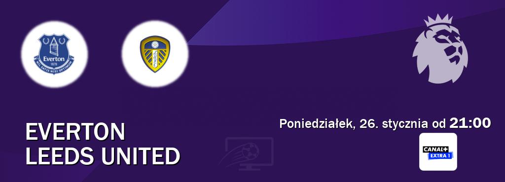 Gra między Everton i Leeds United transmisja na żywo w Canal+ Extra 1 (poniedziałek, 26. stycznia od  21:00).
