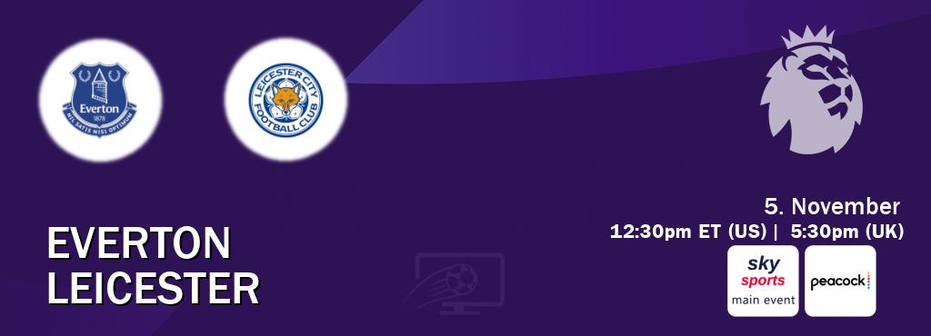You can watch game live between Everton and Leicester on Sky Sports Main Event and Peacock.