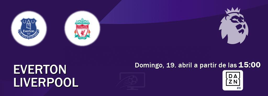 El partido entre Everton y Liverpool será retransmitido por DAZN España (domingo, 19. abril a partir de las 15:00). El partido entre Everton y Liverpool será retransmitido por DAZN España (domingo, 19. abril a partir de las 15:00).