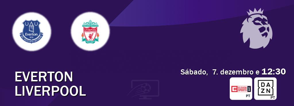 Jogo entre Everton e Liverpool tem emissão Eleven Sports 1, DAZN (sábado,  7. dezembro e  12:30).