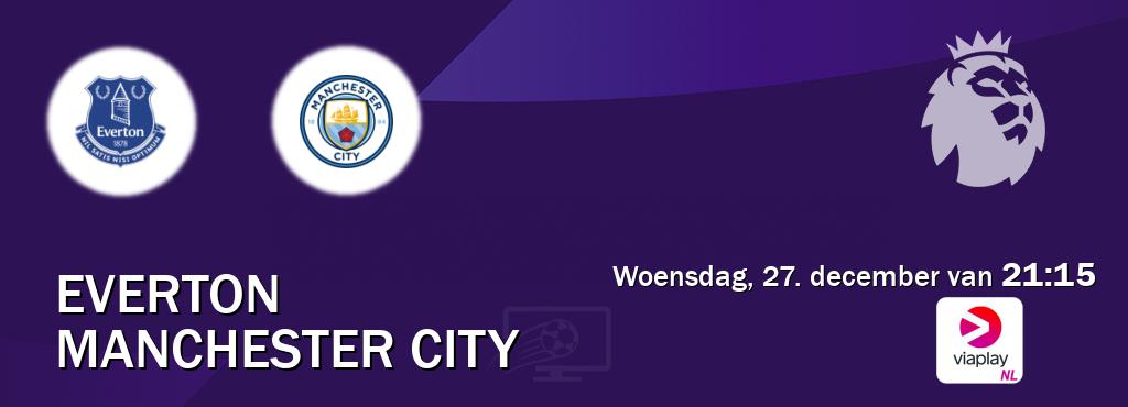 Wedstrijd tussen Everton en Manchester City live op tv bij Viaplay Nederland (woensdag, 27. december van  21:15).