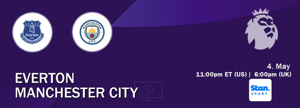 You can watch game live between Everton and Manchester City on Stan Sport(AU).