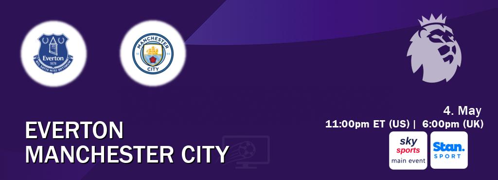 You can watch game live between Everton and Manchester City on Sky Sports Main Event(UK) and Stan Sport(AU).