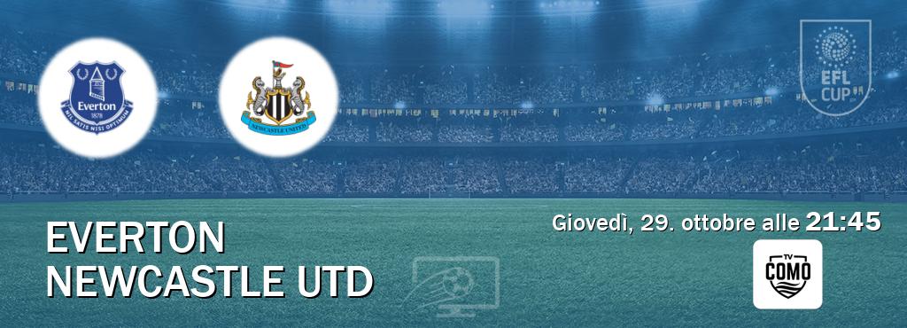 Il match Everton - Newcastle Utd sarà trasmesso in diretta TV su Como TV (ore 21:45) Il match Everton - Newcastle Utd sarà trasmesso in diretta TV su Como TV (ore 21:45)