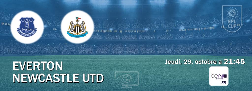 Match entre Everton et Newcastle Utd en direct à la beIN Sports 1 (jeudi, 29. octobre a  21:45).