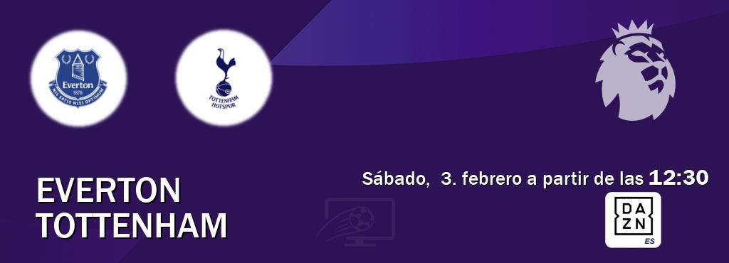 El partido entre Everton y Tottenham será retransmitido por DAZN España (sábado,  3. febrero a partir de las  12:30).