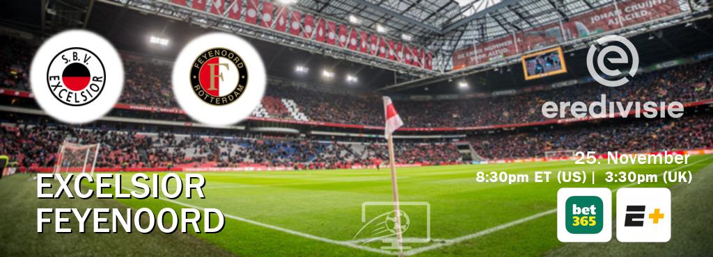 You can watch game live between Excelsior and Feyenoord on bet365(UK) and ESPN+(US).