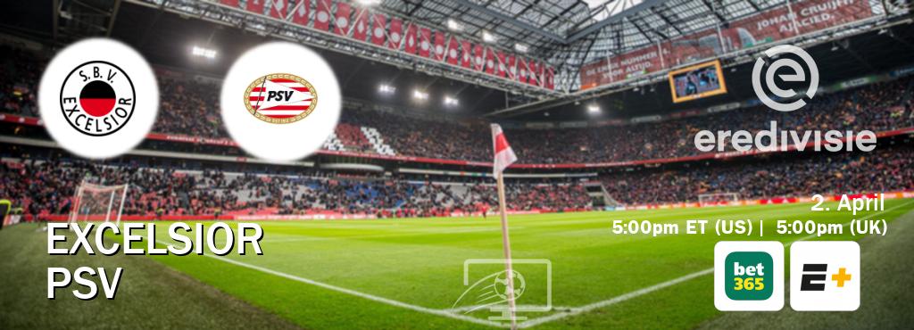 You can watch game live between Excelsior and PSV on bet365(UK) and ESPN+(US).
