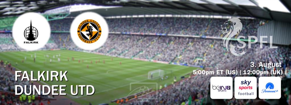 You can watch game live between Falkirk and Dundee Utd on beIN SPORTS 2(AU), Sky Sports Football(UK), Paramount+(US). You can watch game live between Falkirk and Dundee Utd on beIN SPORTS 2(AU), Sky Sports Football(UK), Paramount+(US).