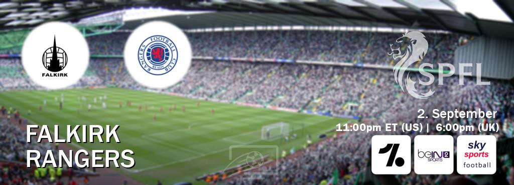 You can watch game live between Falkirk and Rangers on OneFootball, beIN SPORTS 2(AU), Sky Sports Football(UK). You can watch game live between Falkirk and Rangers on OneFootball, beIN SPORTS 2(AU), Sky Sports Football(UK).