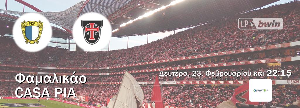 Παρακολουθήστ ζωντανά Φαμαλικάο - Casa Pia από το Cosmote Sport 8 (22:15).