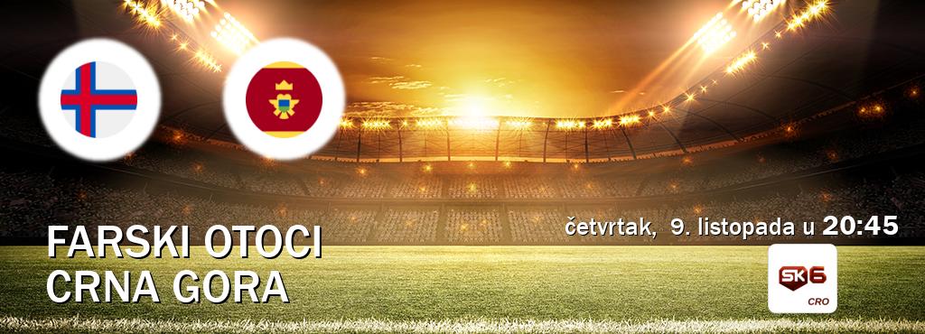 Izravni prijenos utakmice Farski otoci i Crna gora pratite uživo na Sportklub 6 (četvrtak,  9. listopada u  20:45).