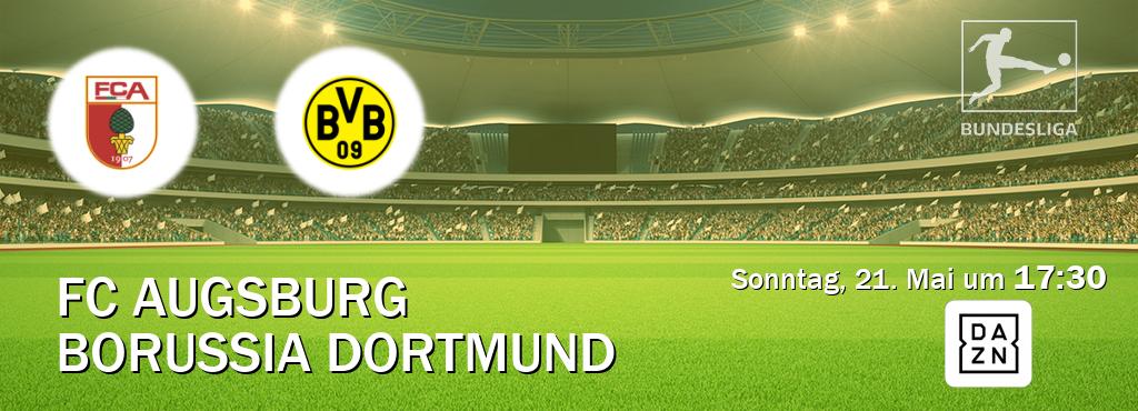 Das Spiel zwischen FC Augsburg und Borussia Dortmund wird am Sonntag, 21. Mai um  17:30, live vom DAZN übertragen.