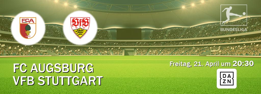 Das Spiel zwischen FC Augsburg und VfB Stuttgart wird am Freitag, 21. April um  20:30, live vom DAZN übertragen.