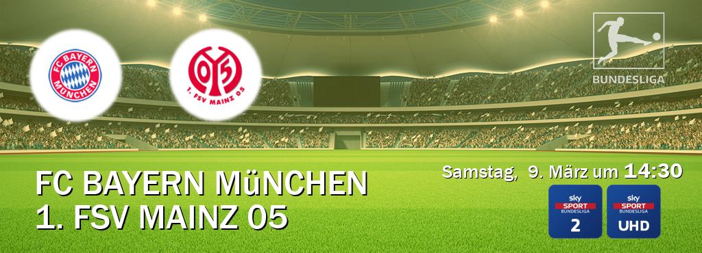 Das Spiel zwischen FC Bayern München und 1. FSV Mainz 05 wird am Samstag,  9. März um  14:30, live vom Sky Bundesliga 2 und Sky Bundesliga UHD übertragen.
