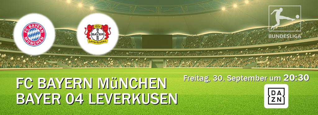 Das Spiel zwischen FC Bayern München und Bayer 04 Leverkusen wird am Freitag, 30. September um  20:30, live vom DAZN übertragen.