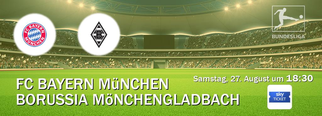 Das Spiel zwischen FC Bayern München und Borussia Mönchengladbach wird am Samstag, 27. August um  18:30, live vom Sky Ticket übertragen.