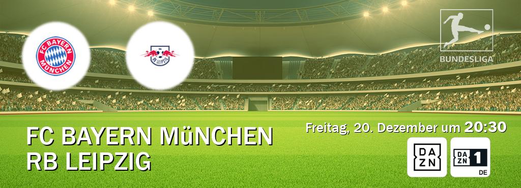 Das Spiel zwischen FC Bayern München und RB Leipzig wird am Freitag, 20. Dezember um  20:30, live vom DAZN und DAZN 1 Deutschland übertragen.