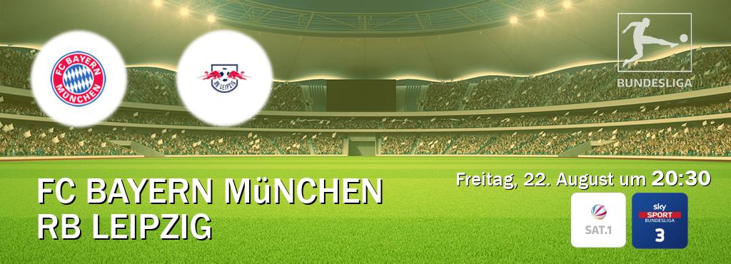 Das Spiel zwischen FC Bayern München und RB Leipzig wird am Freitag, 22. August um 20:30, live vom SAT.1 und Sky Bundesliga 3 übertragen. Das Spiel zwischen FC Bayern München und RB Leipzig wird am Freitag, 22. August um 20:30, live vom SAT.1 und Sky Bundesliga 3 übertragen.