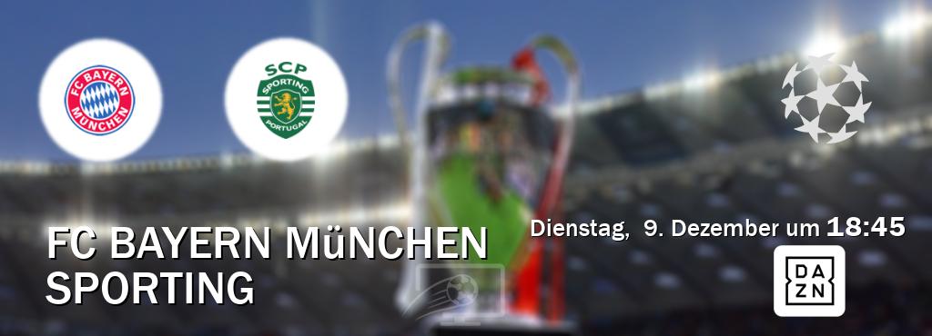 Das Spiel zwischen FC Bayern München und Sporting wird am Dienstag,  9. Dezember um  18:45, live vom DAZN übertragen.