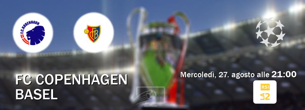 Il match FC Copenhagen - Basel sarà trasmesso in diretta TV su RSI La 2 (ore 21:00) Il match FC Copenhagen - Basel sarà trasmesso in diretta TV su RSI La 2 (ore 21:00)