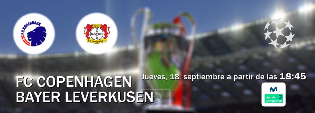 El partido entre FC Copenhagen y Bayer Leverkusen será retransmitido por Movistar Liga de Campeones 2 (jueves, 18. septiembre a partir de las 18:45). El partido entre FC Copenhagen y Bayer Leverkusen será retransmitido por Movistar Liga de Campeones 2 (jueves, 18. septiembre a partir de las 18:45).