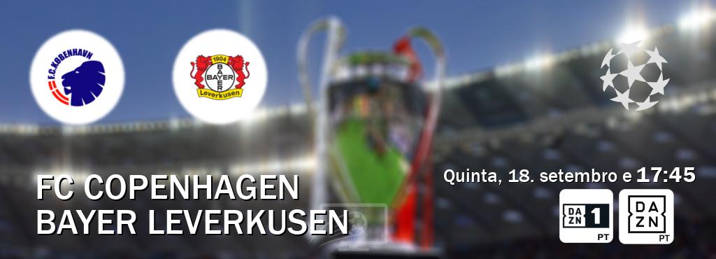 Jogo entre FC Copenhagen e Bayer Leverkusen tem emissão DAZN Eleven 1, DAZN (quinta, 18. setembro e 17:45). Jogo entre FC Copenhagen e Bayer Leverkusen tem emissão DAZN Eleven 1, DAZN (quinta, 18. setembro e 17:45).
