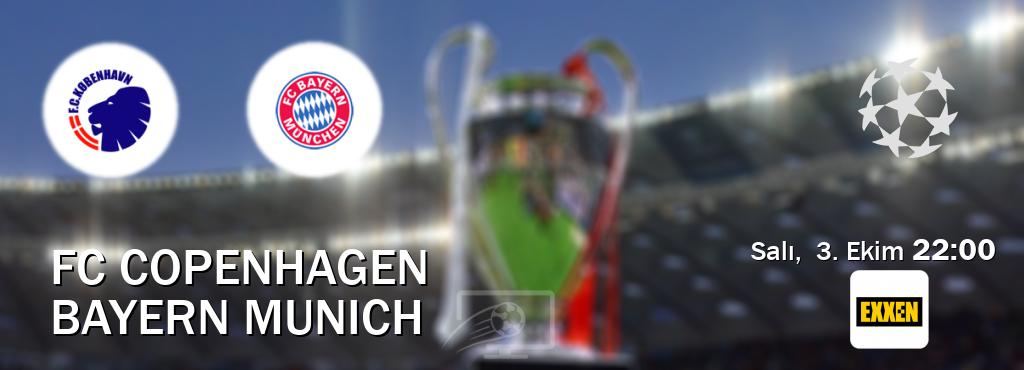 Karşılaşma FC Copenhagen - Bayern Munich Exxen'den canlı yayınlanacak (Salı,  3. Ekim  22:00).
