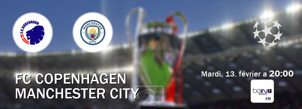 Match entre FC Copenhagen et Manchester City en direct à la beIN Sports 1 (mardi, 13. février a  20:00).