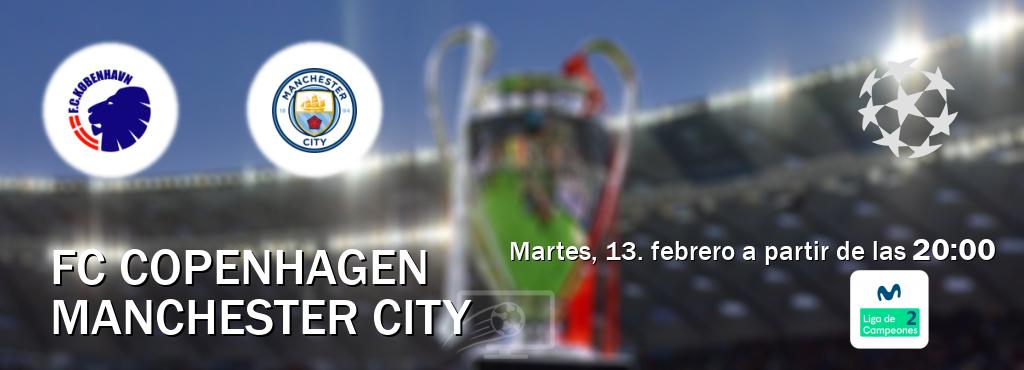 El partido entre FC Copenhagen y Manchester City será retransmitido por Movistar Liga de Campeones 2 (martes, 13. febrero a partir de las  20:00).