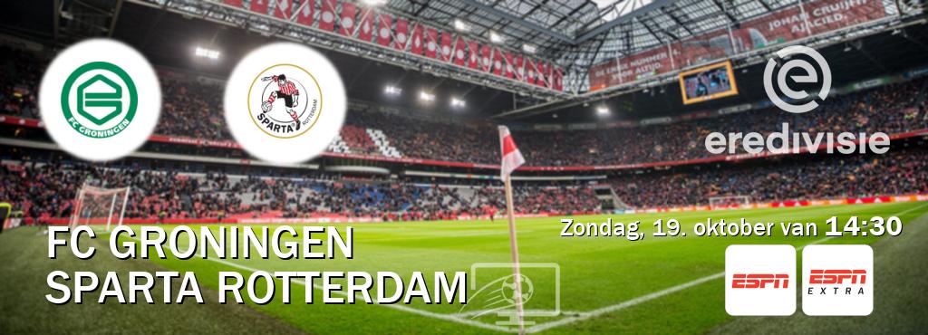 Wedstrijd tussen FC Groningen en Sparta Rotterdam live op tv bij ESPN 1, ESPN Extra (zondag, 19. oktober van 14:30). Wedstrijd tussen FC Groningen en Sparta Rotterdam live op tv bij ESPN 1, ESPN Extra (zondag, 19. oktober van 14:30).