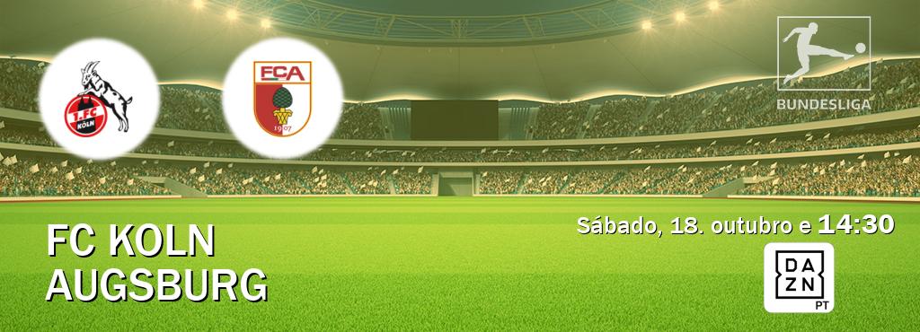 Jogo entre FC Koln e Augsburg tem emissão DAZN (sábado, 18. outubro e  14:30).