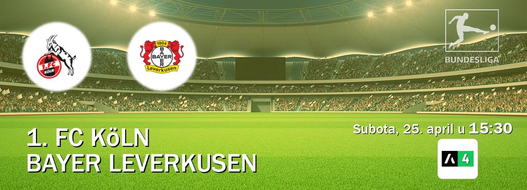 Izravni prijenos utakmice 1. FC Köln i Bayer Leverkusen pratite uživo na Arena Sport 4 (subota, 25. april u  15:30).