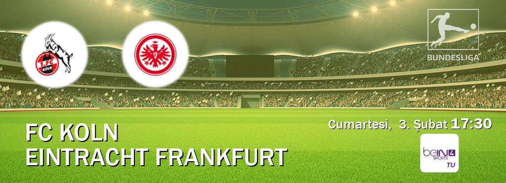 Karşılaşma FC Koln - Eintracht Frankfurt beIN SPORTS 4'den canlı yayınlanacak (Cumartesi,  3. Şubat  17:30).