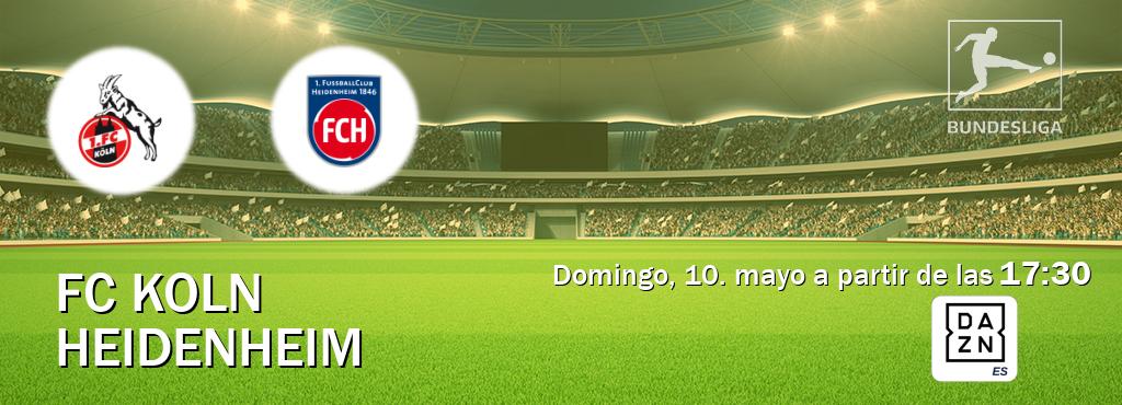 El partido entre FC Koln y Heidenheim será retransmitido por DAZN España (domingo, 10. mayo a partir de las 17:30). El partido entre FC Koln y Heidenheim será retransmitido por DAZN España (domingo, 10. mayo a partir de las 17:30).