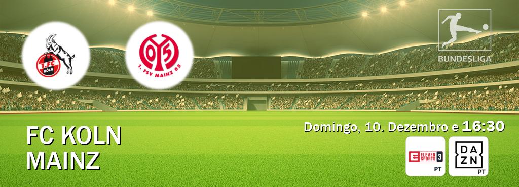 Jogo entre FC Koln e Mainz tem emissão Eleven Sports 3, DAZN (Domingo, 10. Dezembro e  16:30).
