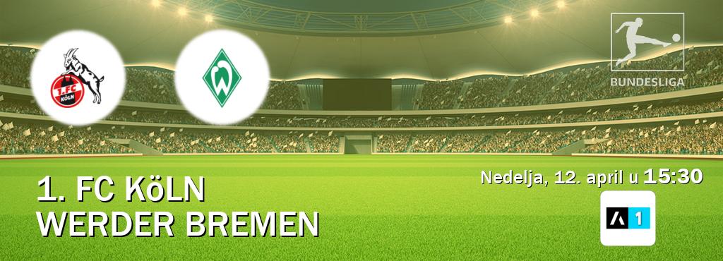 Izravni prijenos utakmice 1. FC Köln i Werder Bremen pratite uživo na Arena Sport 1 (nedelja, 12. april u  15:30).