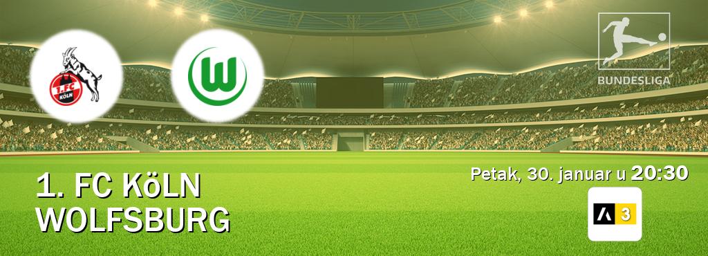 Izravni prijenos utakmice 1. FC Köln i Wolfsburg pratite uživo na Arena Sport 3 (petak, 30. januar u  20:30).