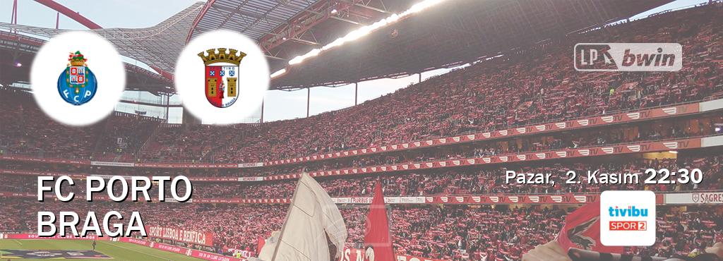 Karşılaşma FC Porto - Braga Tivibu Spor 2'den canlı yayınlanacak (Pazar, 2. Kasım 22:30). Karşılaşma FC Porto - Braga Tivibu Spor 2'den canlı yayınlanacak (Pazar, 2. Kasım 22:30).