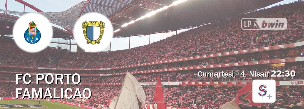 Karşılaşma FC Porto - Famalicao S Sport +'den canlı yayınlanacak (Cumartesi,  4. Nisan  22:30).