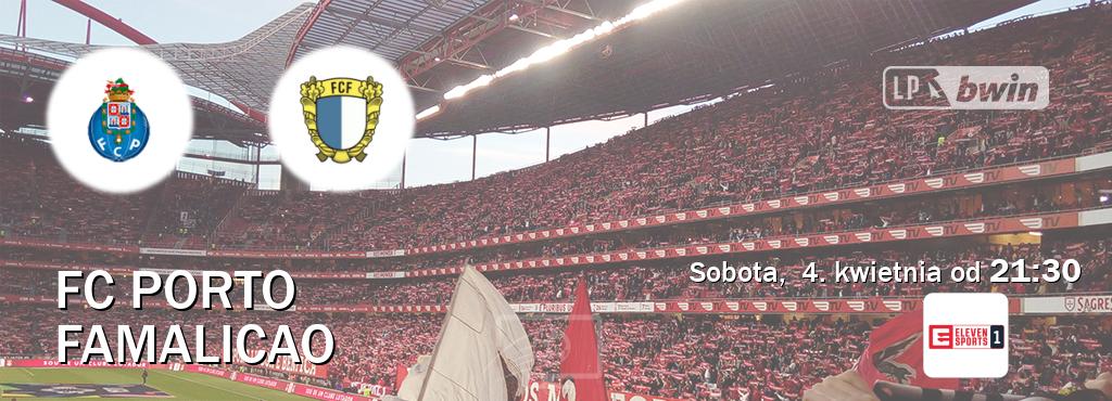 Gra między FC Porto i Famalicao transmisja na żywo w Eleven Sport 1 (sobota,  4. kwietnia od  21:30).