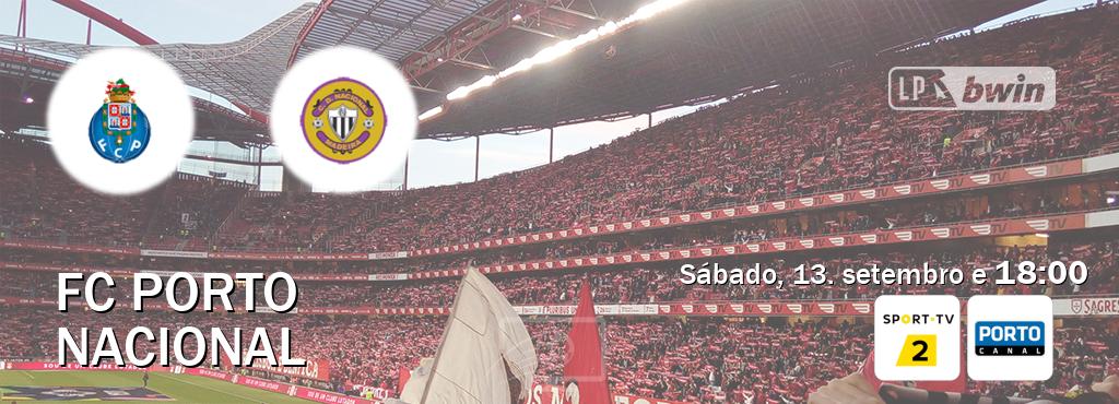 Jogo entre FC Porto e Nacional tem emissão Sport TV 2, Porto Canal (sábado, 13. setembro e 18:00). Jogo entre FC Porto e Nacional tem emissão Sport TV 2, Porto Canal (sábado, 13. setembro e 18:00).