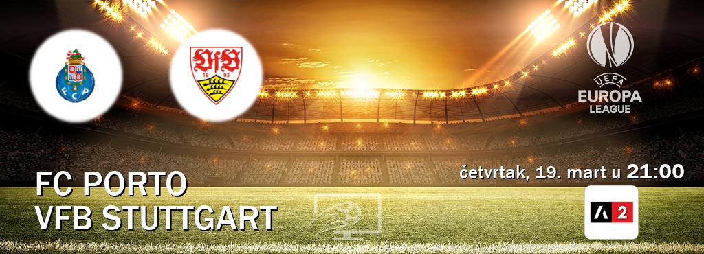 Izravni prijenos utakmice FC Porto i VfB Stuttgart pratite uživo na Arena Sport 2 (četvrtak, 19. mart u  21:00).