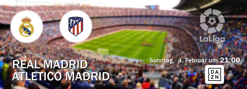 Das Spiel zwischen Real Madrid und Atletico Madrid wird am Sonntag,  4. Februar um  21:00, live vom DAZN übertragen.