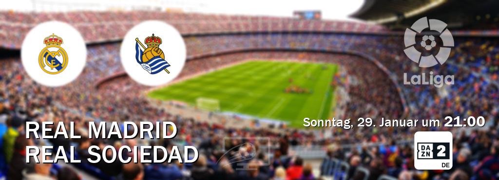Das Spiel zwischen Real Madrid und Real Sociedad wird am Sonntag, 29. Januar um  21:00, live vom DAZN 2 Deutschland übertragen.
