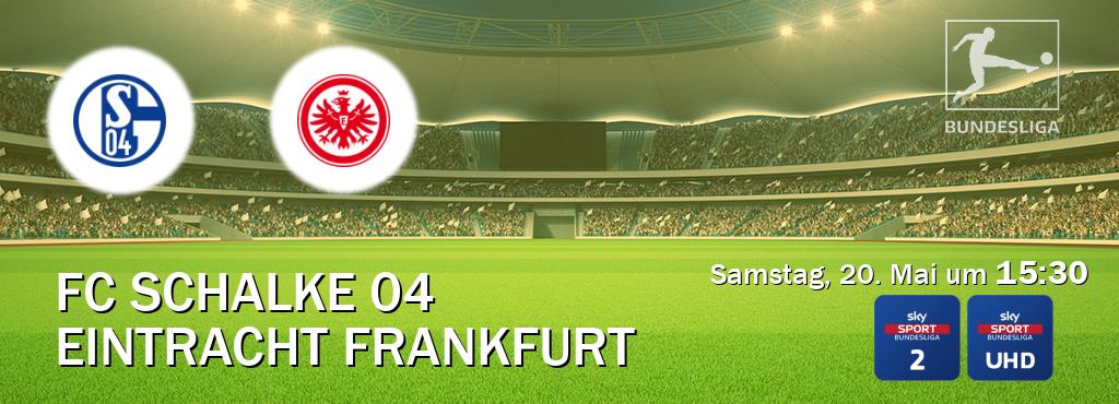 Das Spiel zwischen FC Schalke 04 und Eintracht Frankfurt wird am Samstag, 20. Mai um  15:30, live vom Sky Bundesliga 2 und Sky Bundesliga UHD übertragen.